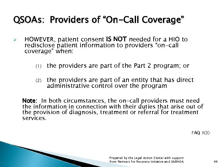 QSOAs: Providers of “On-Call Coverage” Ø HOWEVER, patient consent IS NOT needed for a