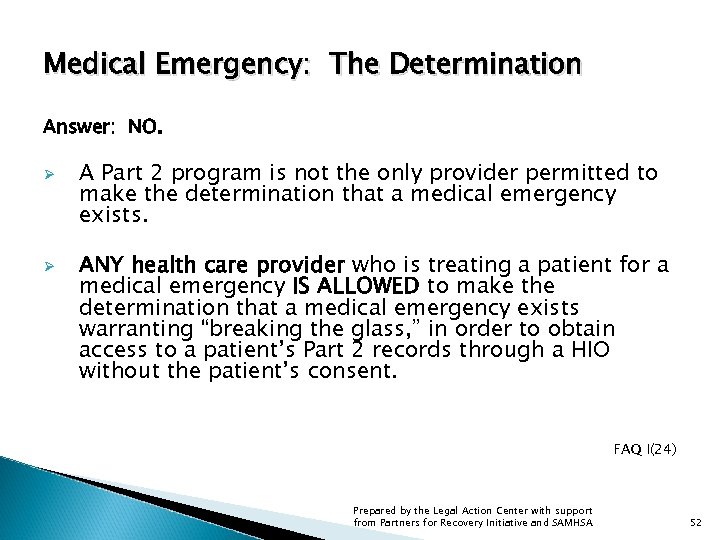 Medical Emergency: The Determination Answer: NO. Ø Ø A Part 2 program is not