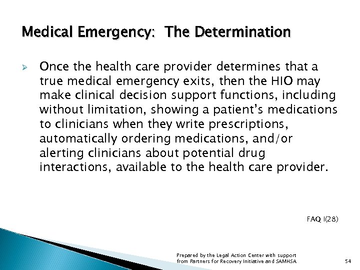 Medical Emergency: The Determination Ø Once the health care provider determines that a true