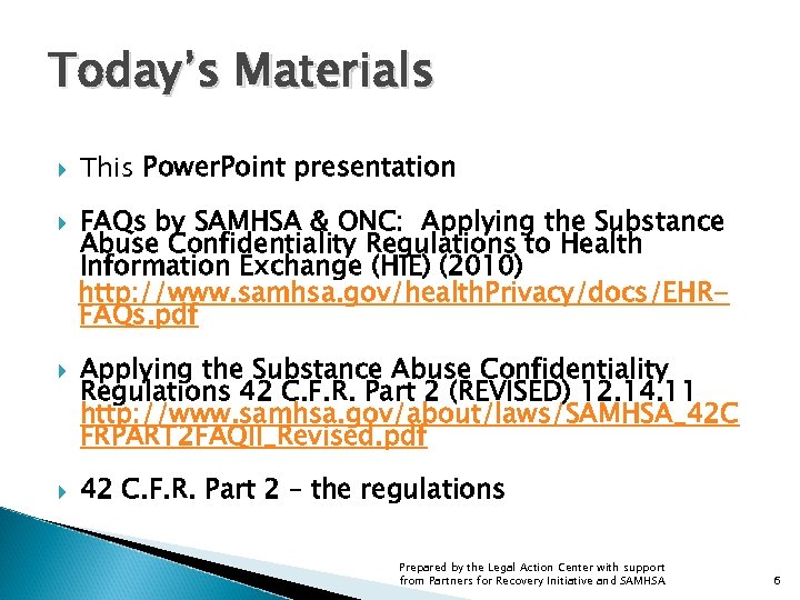 Today’s Materials This Power. Point presentation FAQs by SAMHSA & ONC: Applying the Substance