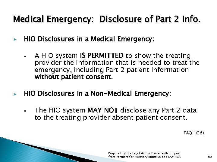 Medical Emergency: Disclosure of Part 2 Info. Ø HIO Disclosures in a Medical Emergency: