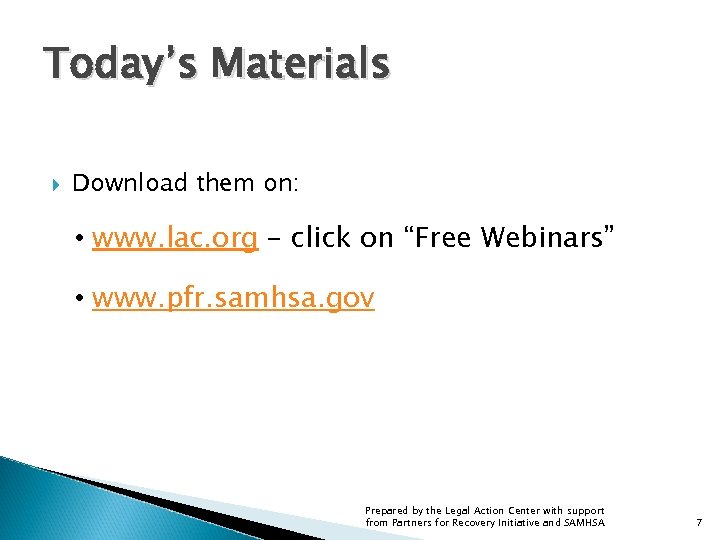 Today’s Materials Download them on: • www. lac. org – click on “Free Webinars”