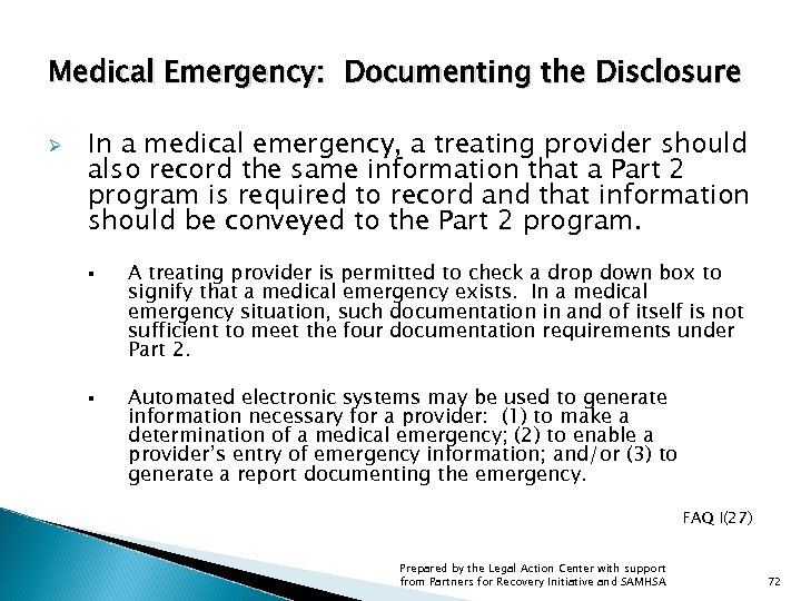 Medical Emergency: Documenting the Disclosure Ø In a medical emergency, a treating provider should