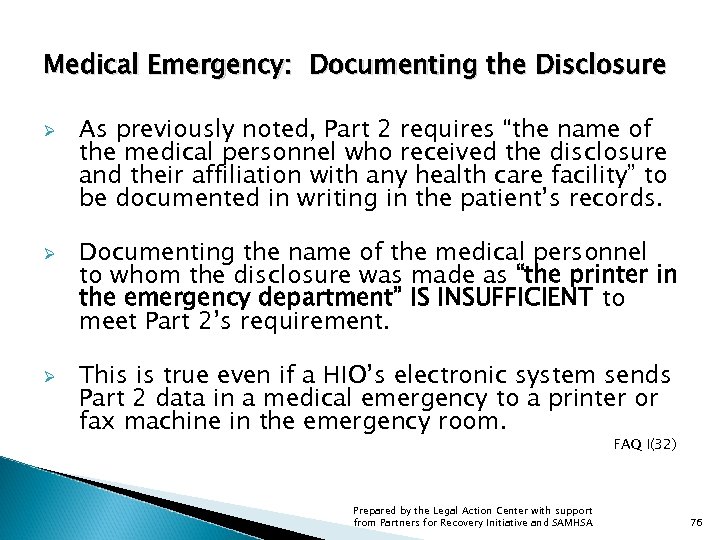 Medical Emergency: Documenting the Disclosure Ø Ø Ø As previously noted, Part 2 requires