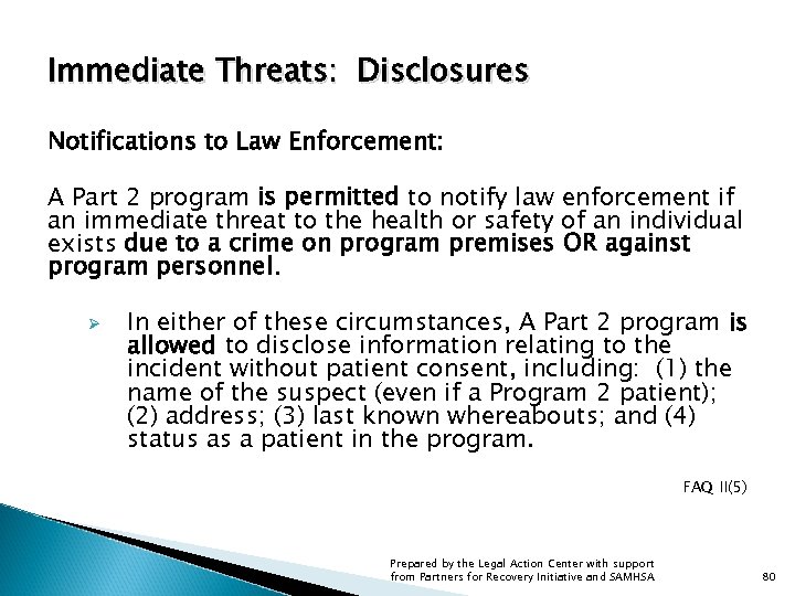 Immediate Threats: Disclosures Notifications to Law Enforcement: A Part 2 program is permitted to