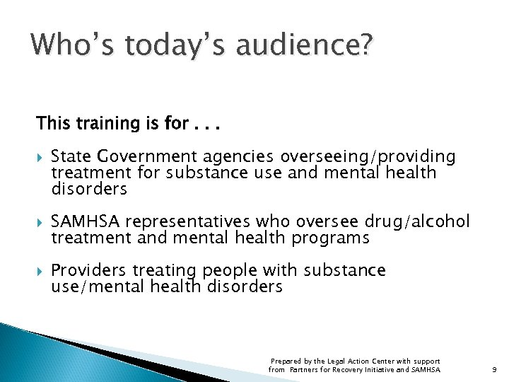 Who’s today’s audience? This training is for. . . State Government agencies overseeing/providing treatment