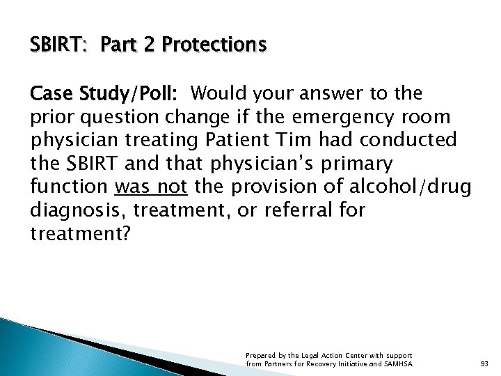 SBIRT: Part 2 Protections Case Study/Poll: Would your answer to the prior question change