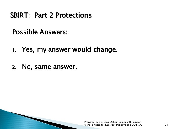 SBIRT: Part 2 Protections Possible Answers: 1. Yes, my answer would change. 2. No,