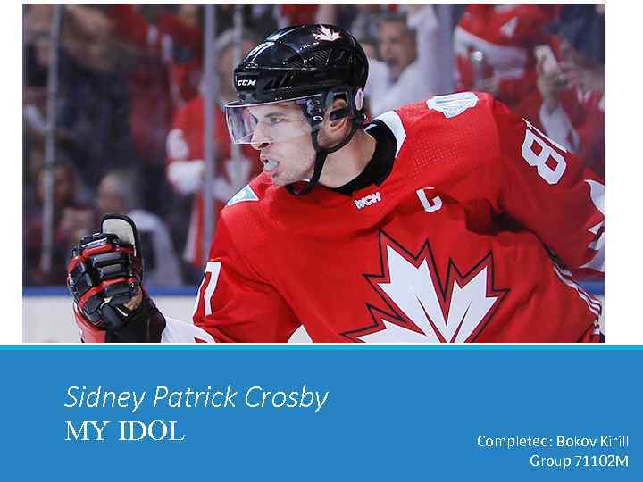 Sidney Patrick Crosby MY IDOL Completed: Bokov Kirill Group 71102 M 