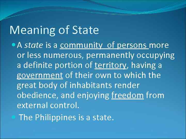Meaning of State A state is a community of persons more or less numerous,