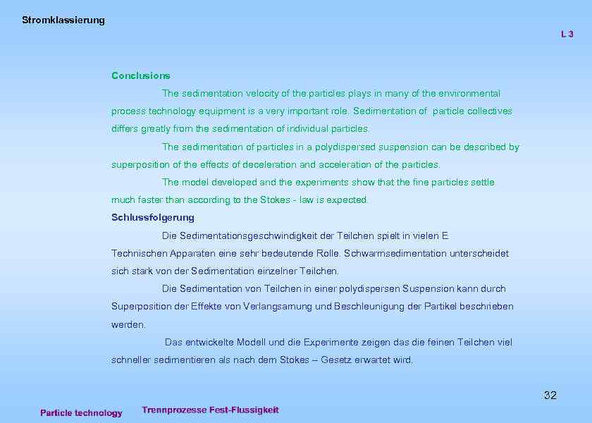 Stromklassierung Conclusions The sedimentation velocity of the particles plays in many of the environmental