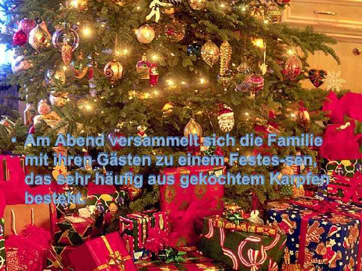  • Am Abend versammelt sich die Familie mit ihren Gästen zu einem Festes