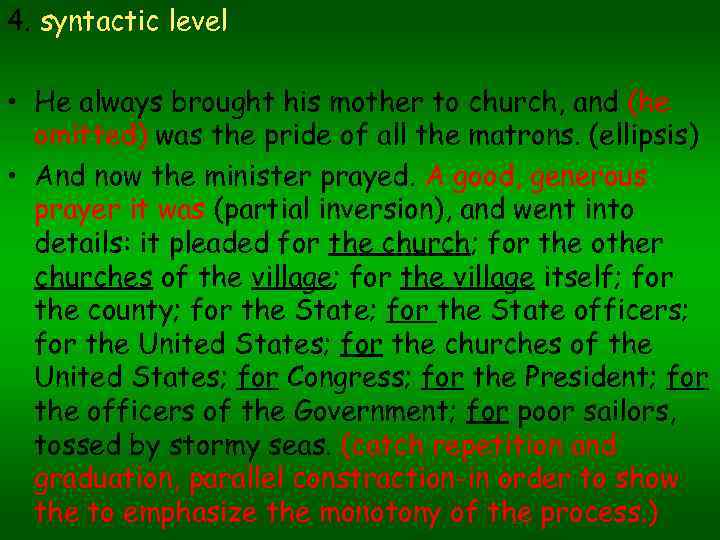 4. syntactic level • He always brought his mother to church, and (he omitted)