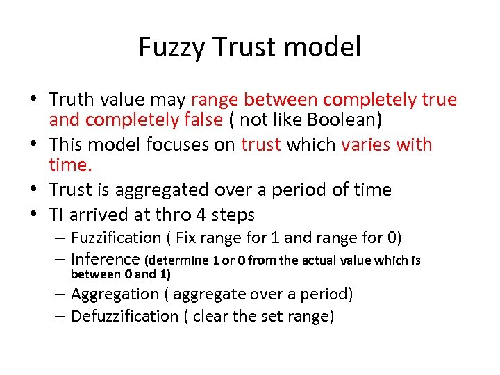 Fuzzy Trust model • Truth value may range between completely true and completely false