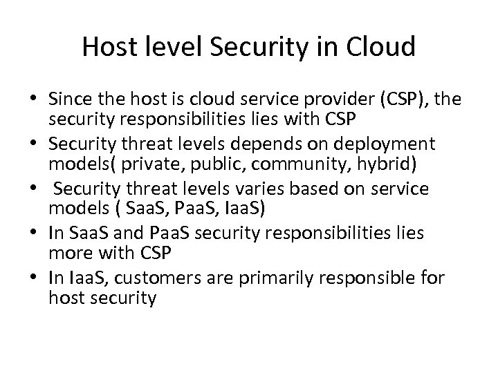 Host level Security in Cloud • Since the host is cloud service provider (CSP),