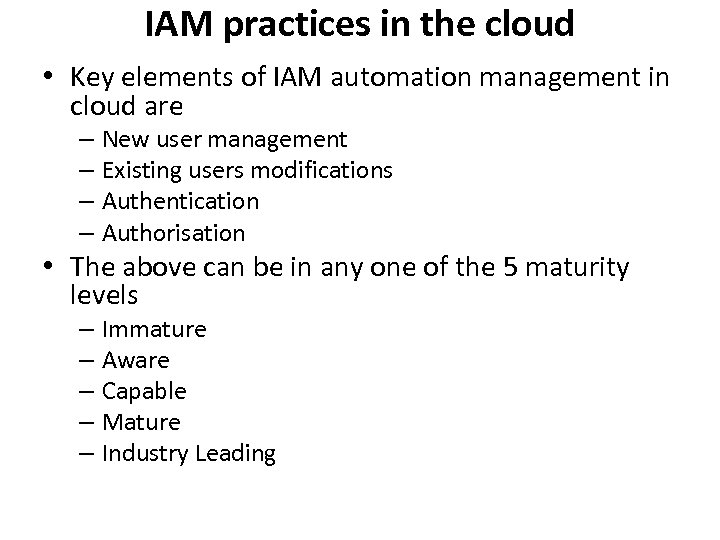 IAM practices in the cloud • Key elements of IAM automation management in cloud