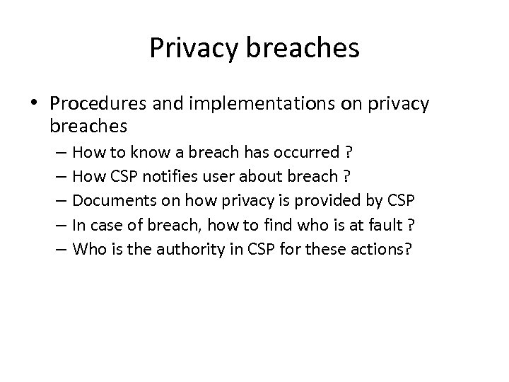 Privacy breaches • Procedures and implementations on privacy breaches – How to know a