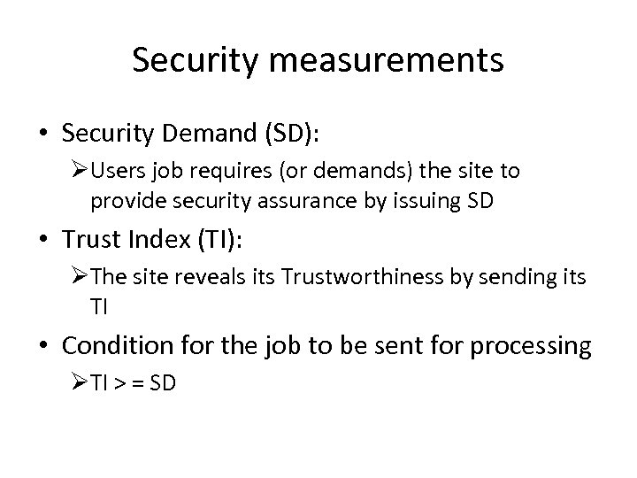 Security measurements • Security Demand (SD): ØUsers job requires (or demands) the site to