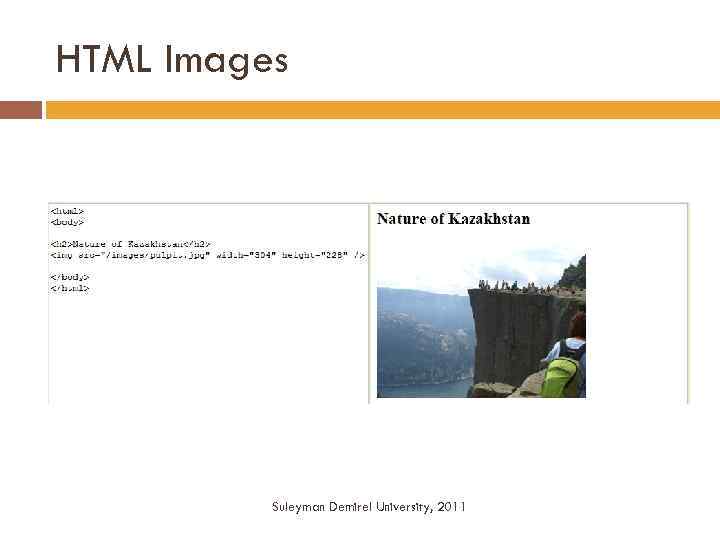 HTML Images Suleyman Demirel University, 2011 