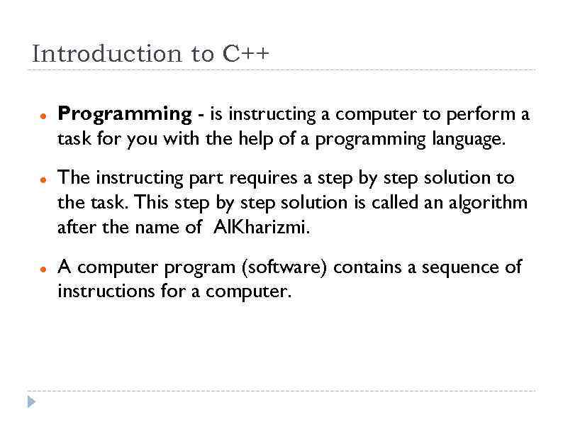 Introduction to C++ Programming - is instructing a computer to perform a task for