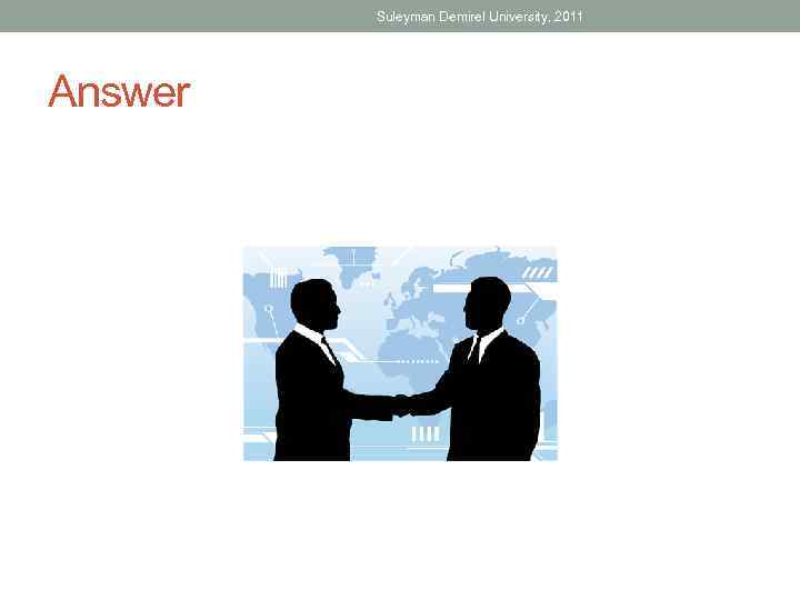 Suleyman Demirel University, 2011 Answer 