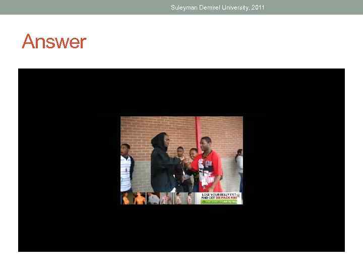 Suleyman Demirel University, 2011 Answer 