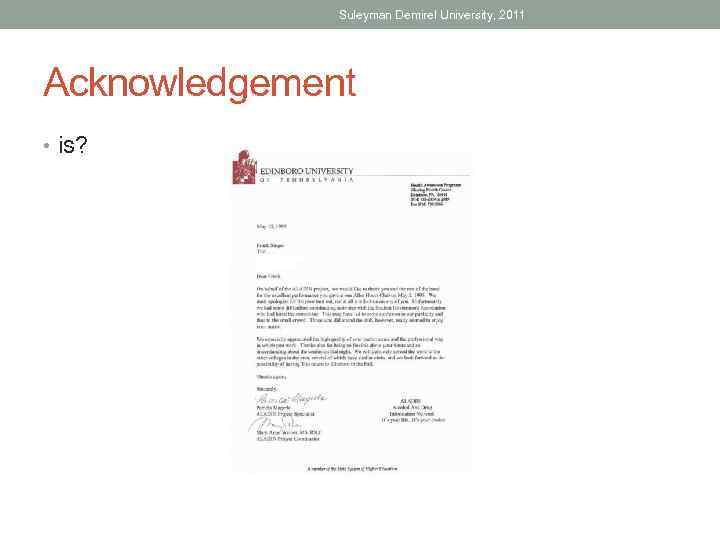 Suleyman Demirel University, 2011 Acknowledgement • is? 