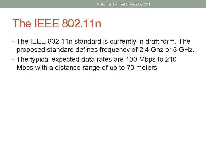 Suleyman Demirel University, 2011 The IEEE 802. 11 n • The IEEE 802. 11