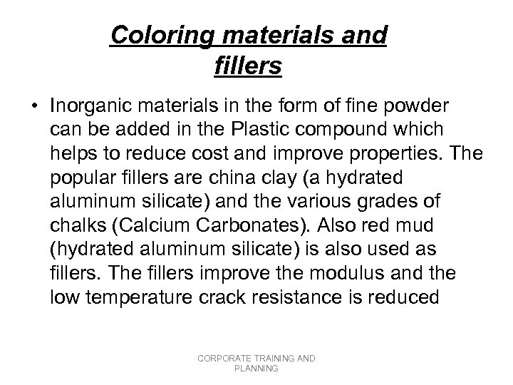 Coloring materials and fillers • Inorganic materials in the form of fine powder can