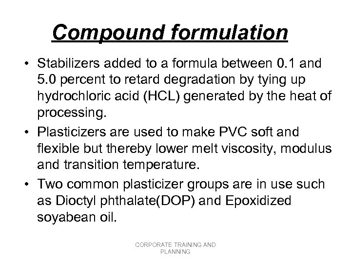 Compound formulation • Stabilizers added to a formula between 0. 1 and 5. 0