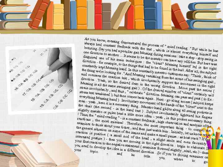 As you know , messing dem onstrated the always had co process of 