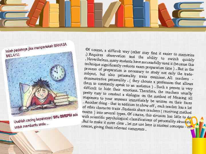 Of course, a difficult way (other may find it easier to memorize . )