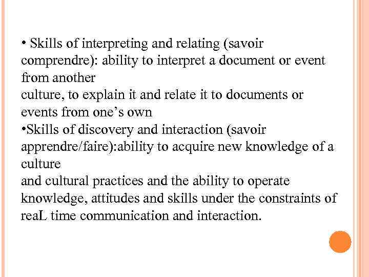  • Skills of interpreting and relating (savoir comprendre): ability to interpret a document