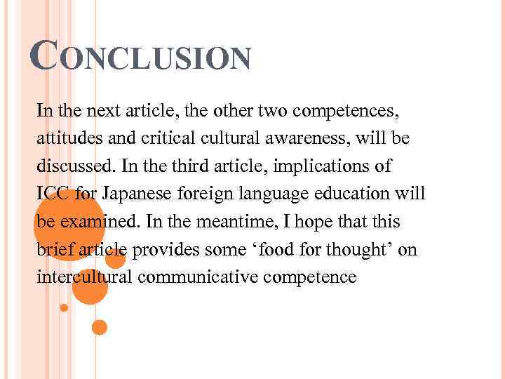 CONCLUSION In the next article, the other two competences, attitudes and critical cultural awareness,