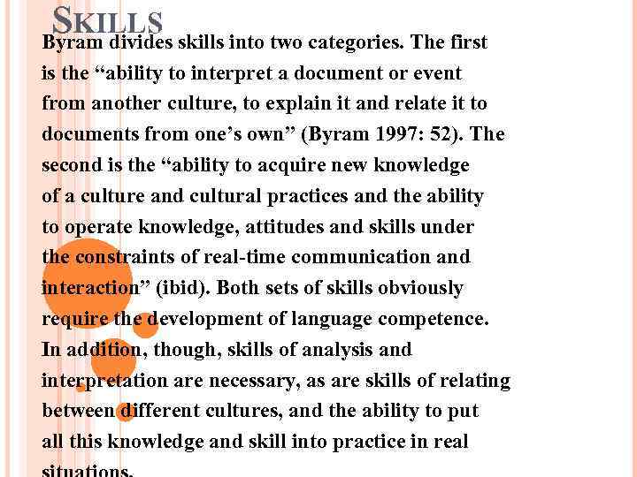 SKILLS skills into two categories. The first Byram divides is the “ability to interpret