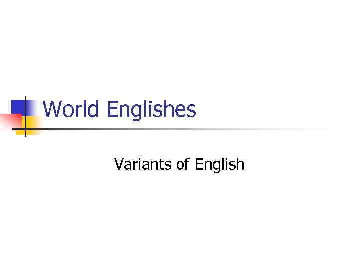 World Englishes Variants of English 
