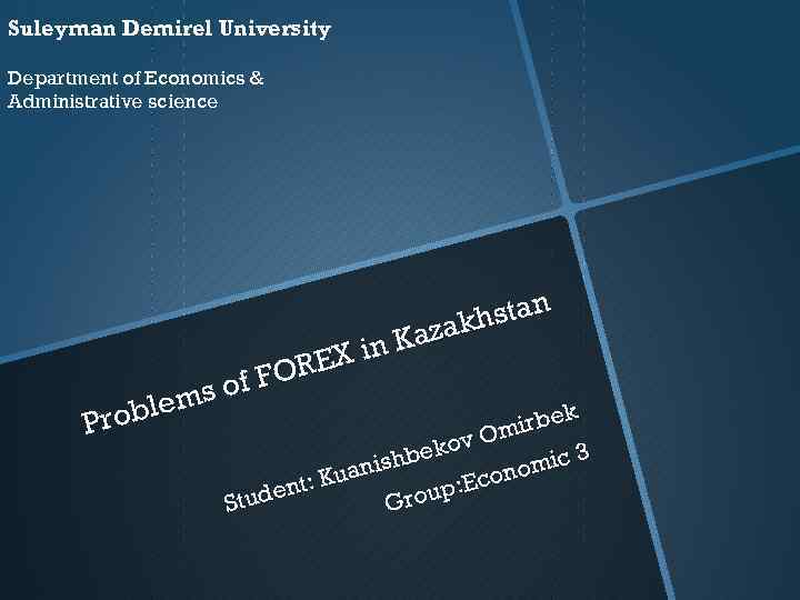 Suleyman Demirel University Department of Economics & Administrative science stan h azak in K