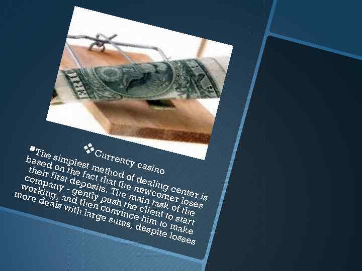 §The s i v. Cur r ency base mple d on casin st me