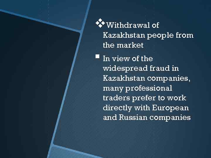 v. Withdrawal of Kazakhstan people from the market § In view of the widespread
