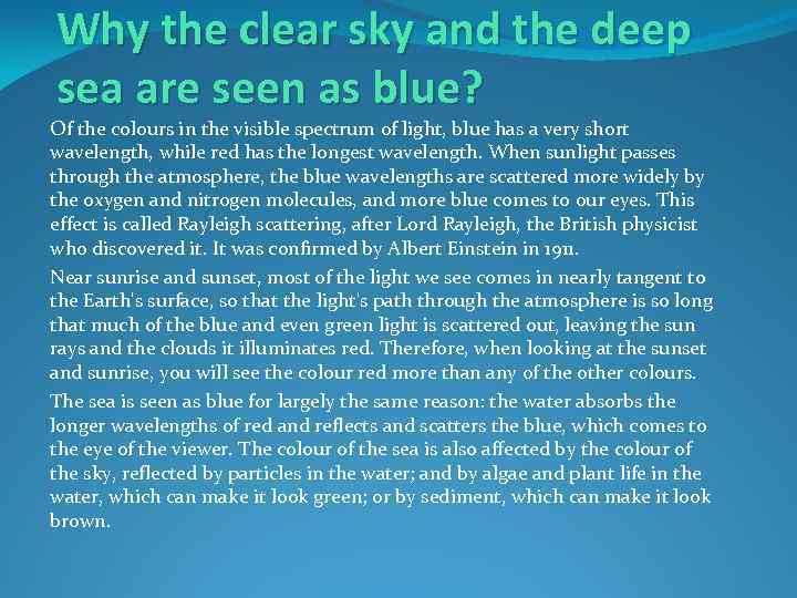 Why the clear sky and the deep sea are seen as blue? Of the