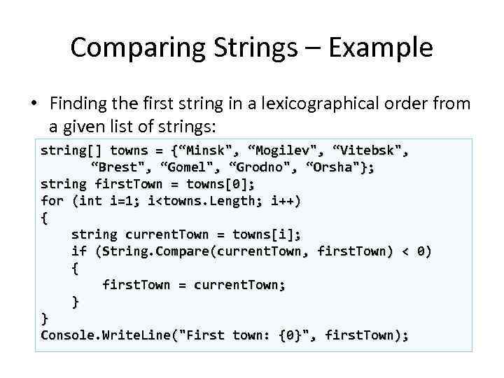Comparing Strings – Example • Finding the first string in a lexicographical order from