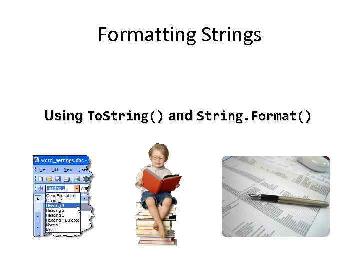 Formatting Strings Using To. String() and String. Format() 