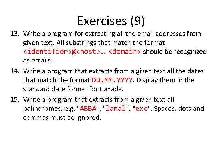 Exercises (9) 13. Write a program for extracting all the email addresses from given