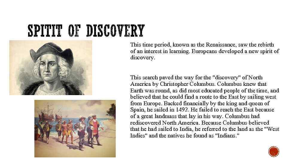 This time period, known as the Renaissance, saw the rebirth of an interest in