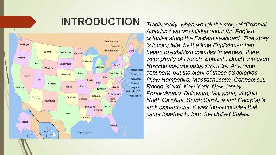 INTRODUCTION Traditionally, when we tell the story of “Colonial America, ” we are talking