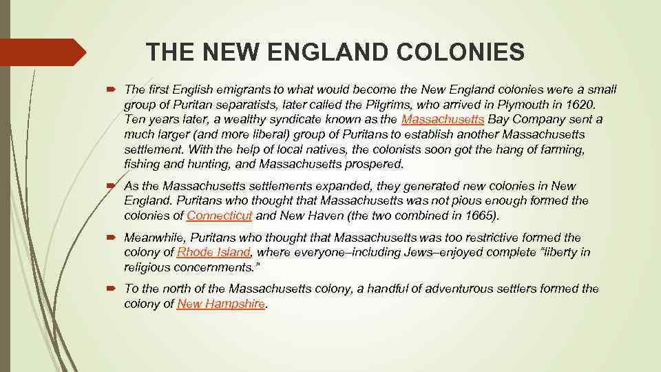 THE NEW ENGLAND COLONIES The first English emigrants to what would become the New