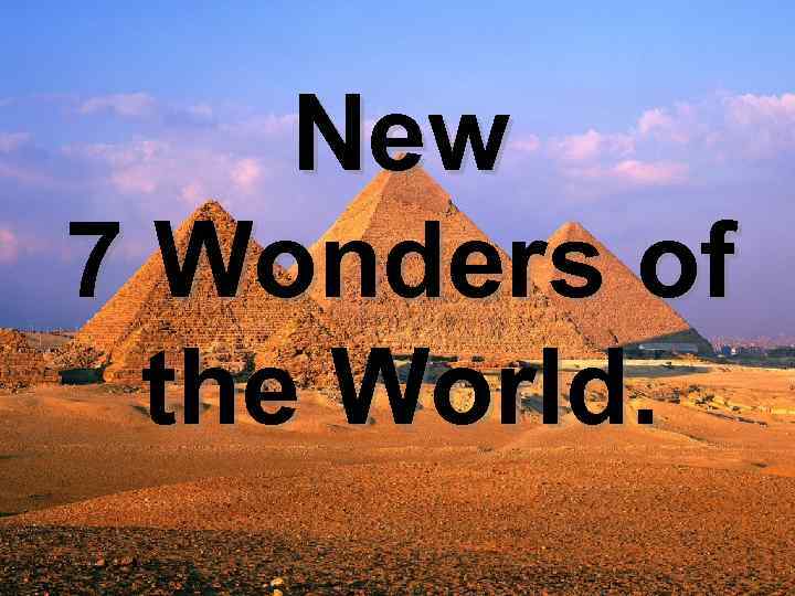 New 7 Wonders of the World. 