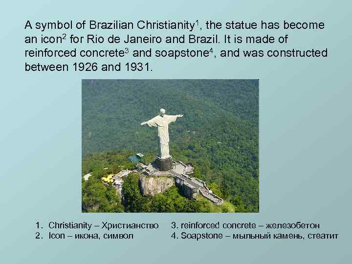 A symbol of Brazilian Christianity 1, the statue has become an icon 2 for