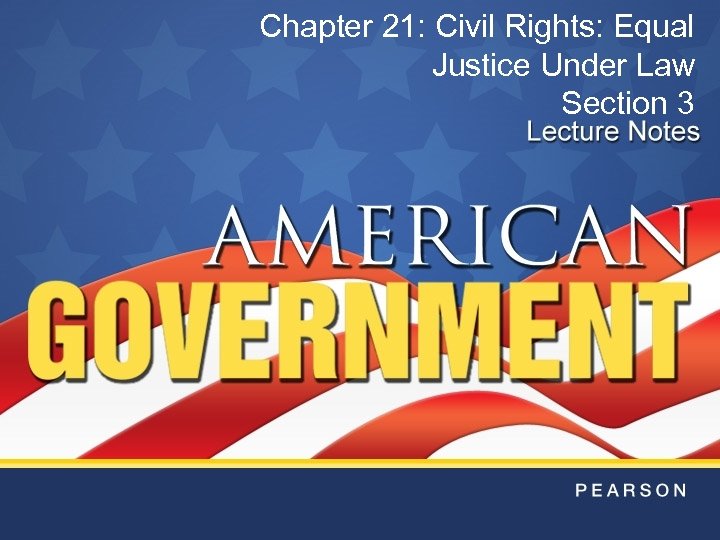 Chapter 21: Civil Rights: Equal Justice Under Law Section 3 