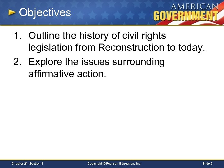 Objectives 1. Outline the history of civil rights legislation from Reconstruction to today. 2.